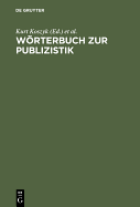 Worterbuch Zur Publizistik - Koszyk, Kurt (Editor), and Pruys, Karl Hugo (Editor)