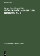Worterbucher in Der Diskussion II: Vortrage Aus Dem Heidelberger Lexikographischen Kolloquium
