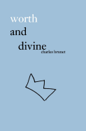 Worth and Divine: Poetry Collection