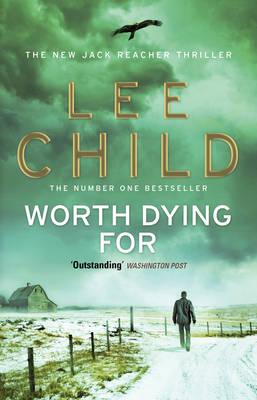 Worth Dying For: (Jack Reacher 15) - Child, Lee