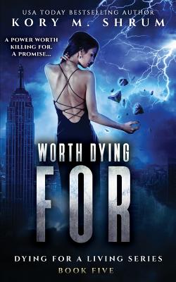 Worth Dying For - Shrum, Kory M