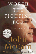 Worth the Fighting for - McCain, John