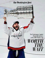 Worth the Wait: The Washington Capitals' Memorable Journey to the 2018 Stanley Cup