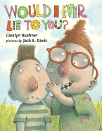 Would I Ever Lie to You? - Buehner, Caralyn