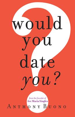 Would You Date You? - Buono, Anthony