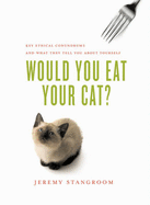 Would You Eat Your Cat?: Key Ethical Conundrums, and What They Tell You About Yourself