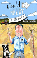 Would You Marry a Farmer?