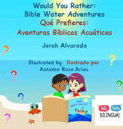 Would You Rather Bible Water Adventures: Qu Prefieres: Aventuras Bblicas Acuticas