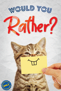 Would You Rather?, Vol. 2: The Book of Silly, Challenging, and Downright Hilarious Questions for Kids, Teens, and Adults