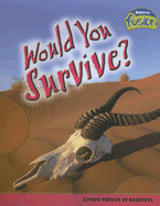 Would You Survive?: Animal and Plant Adaptation
