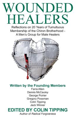 Wounded Healers - Tipping, Colin C, and Chiron Brotherhood