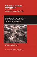 Wounds and Wound Management, An Issue of Surgical Clinics