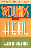 Wounds That Heal: A Spirituality of Brokenness and Renewal - Fournier, Keith