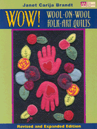 Wow! Wool-On-Wool Folk Art Quilts: Revised and Expanded Edition