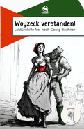 Woyzeck verstanden! Lektrehilfe frei nach Georg Bchner