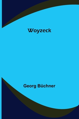 Woyzeck - Bchner, Georg