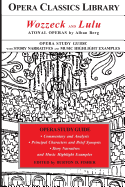 Wozzeck and Lulu: Atonal Operas by Alban Berg: Opera Classics Library Study Guide