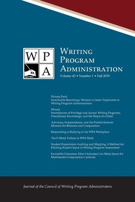 Wpa: Writing Program Administration 43.1 (Fall 2019) - Ostergaard, Lori (Editor), and Babb, Jacob (Editor), and Nugent, Jim