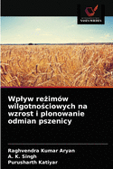 Wplyw re im?w wilgotno ciowych na wzrost i plonowanie odmian pszenicy