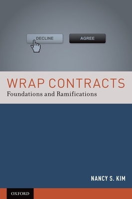 Wrap Contracts: Foundations and Ramifications - Kim, Nancy S