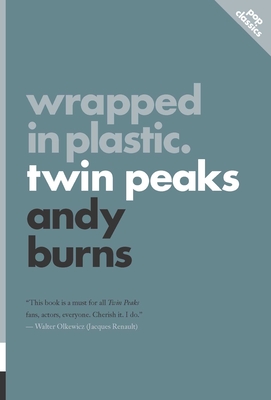 Wrapped in Plastic: Twin Peaks: Pop Classics #3 - Burns, Andy