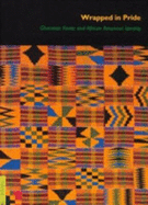 Wrapped in Pride: Ghanaian Kente and African American Identity