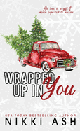 Wrapped Up in You: a single mom, firefighter, small town romance