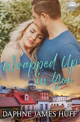 Wrapped Up In You - Huff, Daphne James