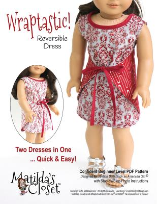 Wraptastic! Reversible Dress: Confident Beginner-Level Sewing Pattern for 18-inch Dolls - Rutten, Kristin