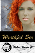 Wrathful Sin: A Sin - Bounty Hunter Novel
