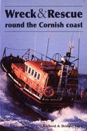 Wreck and Rescue Round the Cornish Coast - Larn, Richard, and Larn, Bridget