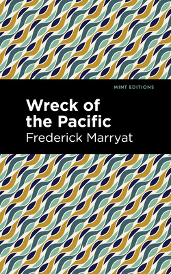 Wreck of the Pacific - Marryat, Frederick, and Editions, Mint (Contributions by)