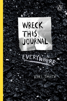 Wreck This Journal Everywhere: To Create Is to Destroy - Smith, Keri