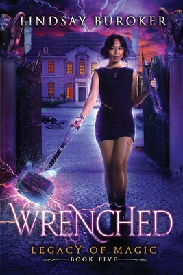 Wrenched: An Urban Fantasy Adventure - Buroker, Lindsay