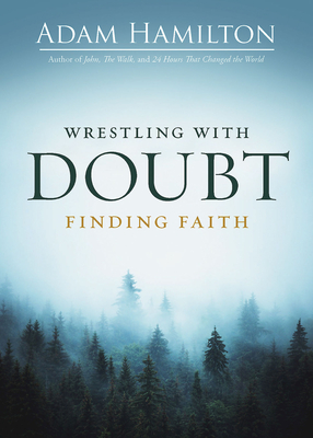 Wrestling with Doubt, Finding Faith - Hamilton, Adam