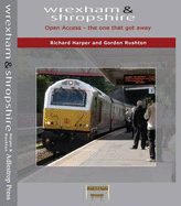 Wrexham & Shropshire: Open Access - The One That Got Away - Harper, Richard, and Rushton, Gordon
