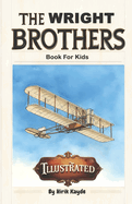 Wright Brothers Book for Kids: How Two Bicycle Mechanics Gave the World Wings