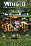 Wright Cousin Adventures Trilogy 2: Adventures in the East