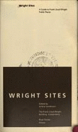 Wright Sites: A Guide to Frank Lloyd Wright Public Places