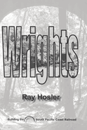 Wrights: A Novel about the South Pacific Coast Railroad