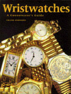 Wristwatches - A Connoisseur's Guide - Edwards, Frank