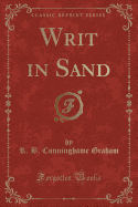 Writ in Sand (Classic Reprint)