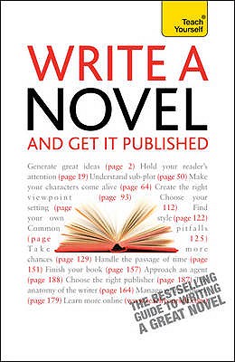 Write A Novel And Get It Published: Teach Yourself - Watts, Nigel