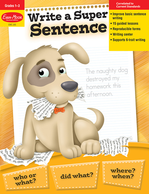 Write a Super Sentence, Grade 1 - 3 Teacher Resource - Evan-Moor Corporation