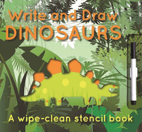 Write and Draw: Dinosaurs: Wipe-Clean Stencil Books