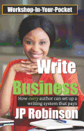 Write Business: How every author can set up a writing system that pays