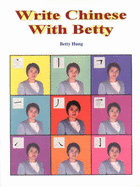 Write Chinese with Betty - Hung, Betty