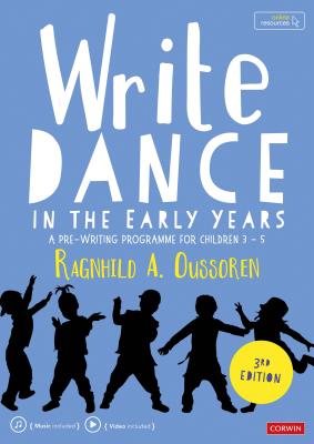 Write Dance in the Early Years: A Pre-Writing Programme for Children 3 to 5 - Oussoren, Ragnhild