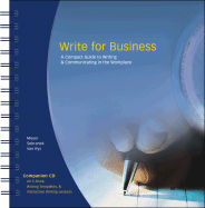 Write for Business: A Compact Guide to Writing and Communicating in the Workplace