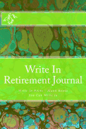Write in Retirement Journal: Write in Books - Blank Books You Can Write in
